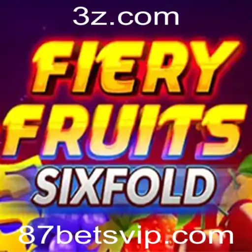Explorando o Fascinante Mundo de FieryFruitsSixFold com 87bet