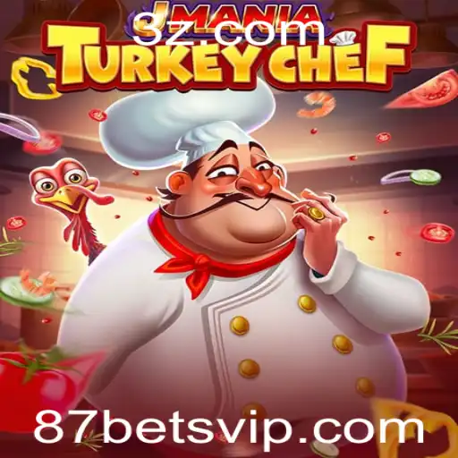 Descubra o Fascinante Mundo de JManiaTurkeyChef e a Excitante Chave 87bet